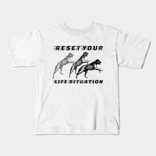 Reset your life situation. Kids T-Shirt